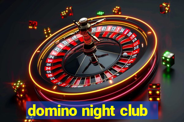 domino night club